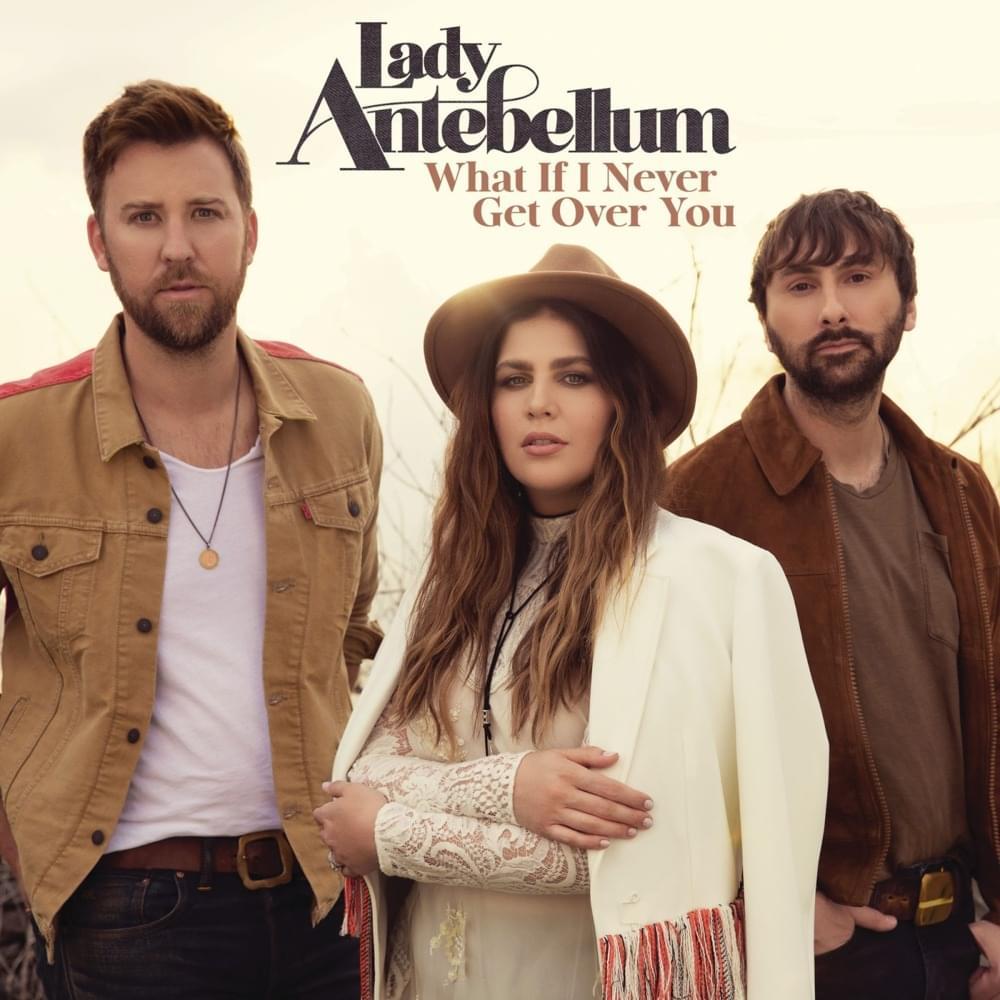 What If I Never Get Over You Letra Lady Antebellum