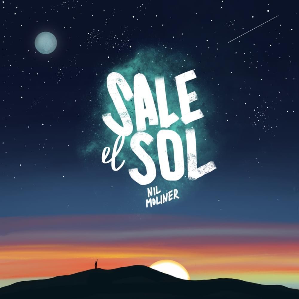 Sale El Sol - Letra - Nil Moliner - Musica.com
