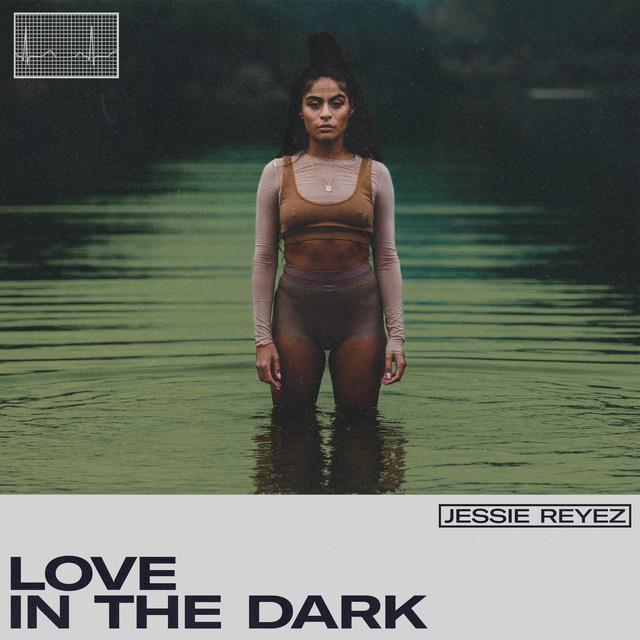 Love In The Dark - Letra - Jessie Reyez - Musica.com