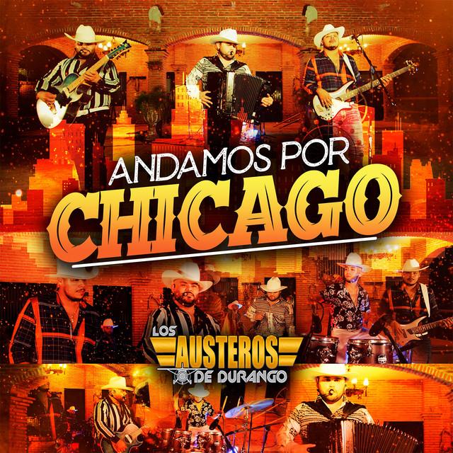 14 De Enero Los Austeros De Durango Letra Andamos Por Chicago - Letra - Los Austeros De Durango - Musica.com