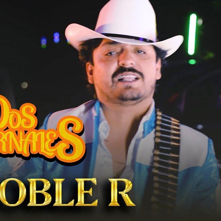 El Dobe R El Doble R - Letra - Los Dos Carnales - Musica.com