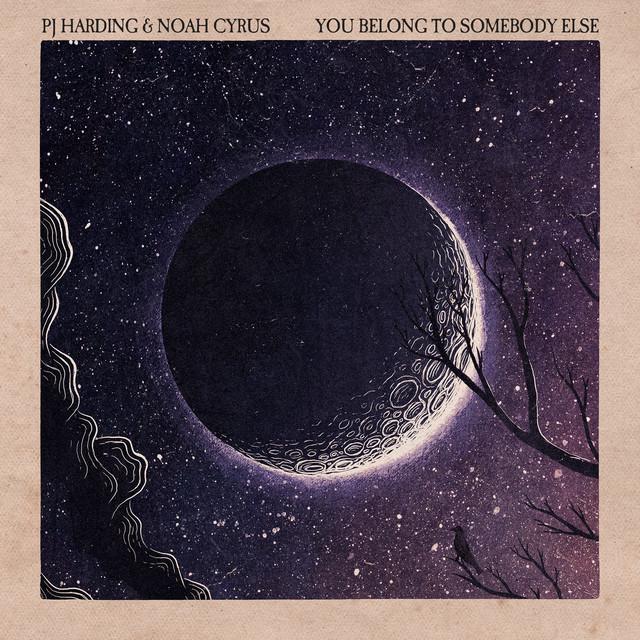 You Belong To Somebody Else Letra Noah Cyrus y PJ Harding