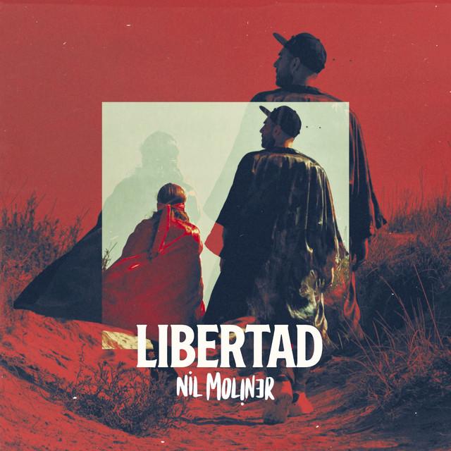 Libertad - Letra - Nil Moliner - Musica.com