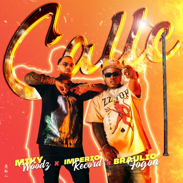 Calle - Letra - Braulio Fogon, Imperio Record y Miky Woodz