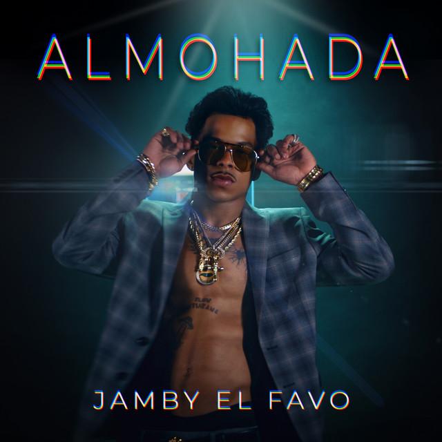 Almohada - Letra - Jamby El Favo - Musica.com