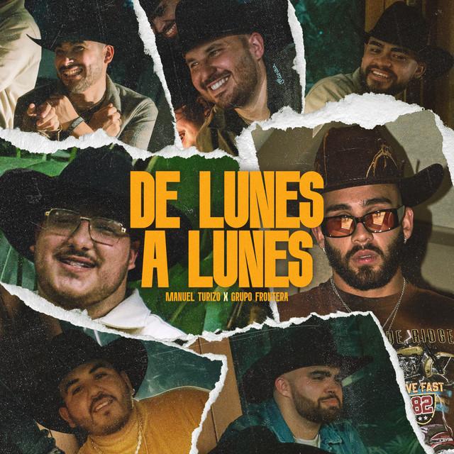 DE LUNES A LUNES - Letra - Grupo Frontera y Manuel Turizo - Musica.com