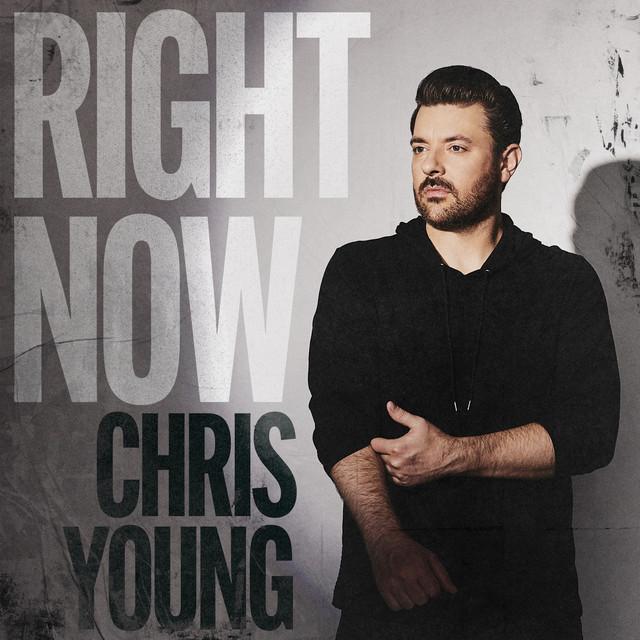 Right Now - Letra - Chris Young - Musica.com