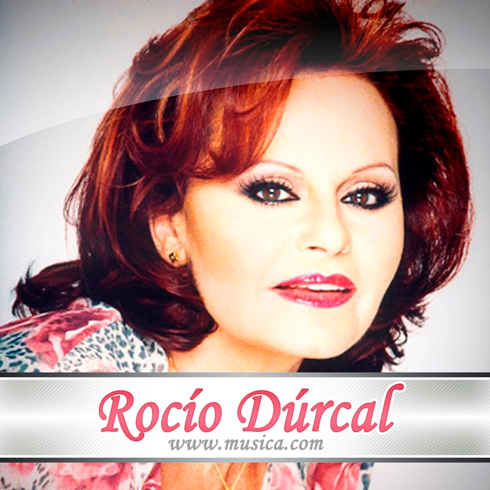 ROCÍO DÚRCAL - Letras de Rocío Dúrcal 