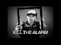 Kill the Alarm