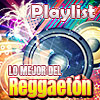Lo Mejor del Reggaetón Lo Mejor del Reggaetón