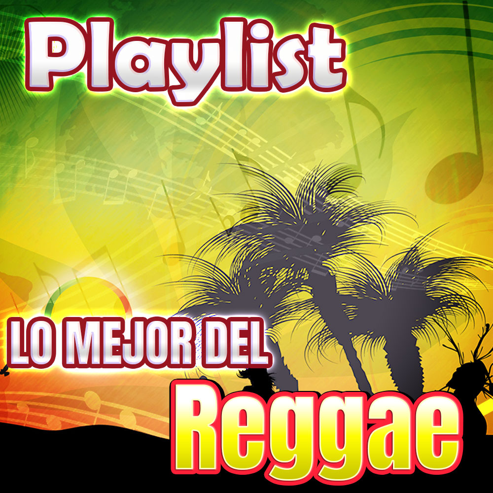 Lo Mejor Del Reggae Playlist Musica Com