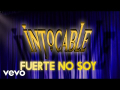 Intocable - Fuerte No Soy