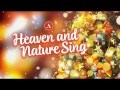 Heaven and Nature Sing