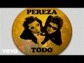 Pereza - Todo