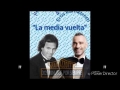 La Media Vuelta (ft. Eros Ramazzotti)