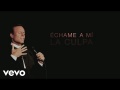 Échame A Mi La Culpa (ft. Omara Portuondo)