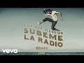 Súbeme La Radio Remix (ft. Enrique Iglesias)