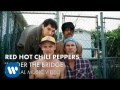 Red Hot Chili Peppers - Under The Bridge