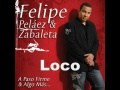 Felipe Peláez - Loco