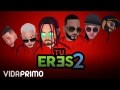 Tú eres 2 (ft. Nio Garcia, Sou El Flotador, Lyan El Palabreal, Casper Magico y Franco el Gorila)