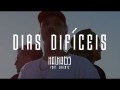 Dias Difíceis (ft. Oriente)