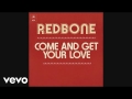 Redbone - Come And Get Your Love