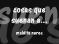 Maldita Nerea - Cosas que suenan a...