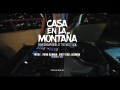 Casa En La Montaña (ft. Tocadiscos Trez, Yung Sarria, Fntxy, Cozy Cuz)