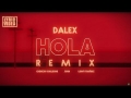 Dalex - Hola Remix (ft. Lenny Tavrez, Chencho, Juhn El All Star)