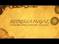 Estrella Fugaz (ft. Barbaro, Silvito)