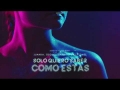 Solo Quiero Saber Cómo Estás (ft. Jone Quest, Juanka, Sammy, Osquel, Killatonez)