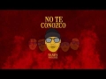 No Te Conozco (ft. Randy, Pablo Chill-E, Casper Magico, Quimico Ultra Mega)