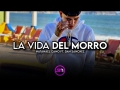 La Vida del Morro (ft. Dan Sánchez)