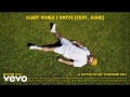 Sleep While I Drive (ft. Ashe)