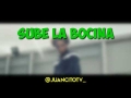 Sube la Bocina (ft. El Cherry Scom, La Manta, El Pope, Lolo en el Micrófono, Shelow Shaq)