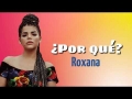 Por Qué? (Roxana Gotera)
