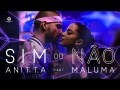Sim Ou Ñao (ft. Anitta)