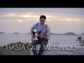Hasta Que Me Olvides (Cover Luis Miguel)