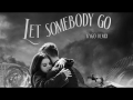 Let Somebody Go (Kygo Remix) (ft. Selena Gomez)