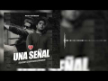 Una señal (ft. Izan Malospasos)