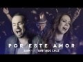 Por Este Amor (ft. Santiago Cruz)