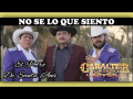 Yo No Se Lo Que Siento (ft. Caracter Norteño)