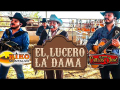 El Lucero Y La Dama (ft. Carlos Y Jose Jr)