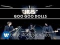 Goo Goo Dolls - Iris