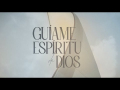 Guíame Espíritu de Dios