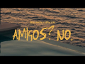 Amigos? No. (ft. Neton Vega)