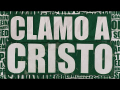 Clamo A Cristo