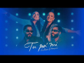 Tu pa' mi (ft. Fran y Nico)