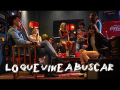 Lo Que Vine A Buscar