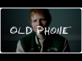 Ed Sheeran - Old Phone